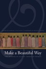 Make a Beautiful Way - Barbara Alice Mann - 9780803260429