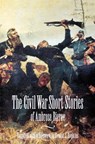 The Civil War Short Stories of Ambrose Bierce - Ambrose Bierce - 9780803260870