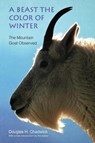 A Beast the Color of Winter - Douglas H. Chadwick - 9780803264212