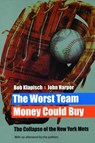 The Worst Team Money Could Buy - Bob Klapisch ; John Harper - 9780803278226