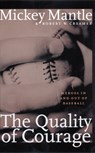 The Quality of Courage - Mickey Mantle ; Robert W. Creamer - 9780803282599