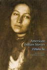 American Indian Stories - Zitkala-Sa - 9780803299177