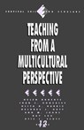 Teaching from a Multicultural Perspective - Helen Roberts ; Juan C. Gonzalez ; Olita Harris ; Delores J. Huff ; Ann M. Johns ; Ray Lou ; Otis Scott - 9780803956148