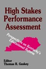 High Stakes Performance Assessment - Thomas R. Guskey - 9780803961692