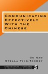 Communicating Effectively with the Chinese - Ge Gao ; Stella Ting-Toomey - 9780803970021