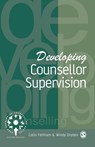 Developing Counsellor Supervision - Colin Feltham ; Windy Dryden - 9780803989399