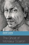 The Ghost of Monsieur Scarron - Janet Lewis - 9780804011457