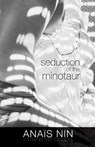 Seduction of the Minotaur - Anais Nin - 9780804011495