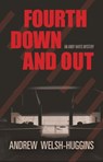 Fourth Down and Out - Andrew Welsh-Huggins - 9780804011532
