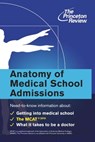 Anatomy of Medical School Admissions - The Princeton Review - 9780804125239