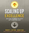 Scaling Up Excellence - SUTTON,  Robert I. ; Rao, Huggy - 9780804128018