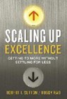 Scaling Up Excellence - SUTTON,  Robert I. ; Rao, Huggy - 9780804138352