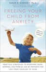 Freeing Your Child from Anxiety, Revised and Updated Edition - Tamar E. Chansky Ph.D. - 9780804139816