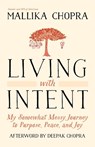 Living with Intent - Mallika Chopra - 9780804139878