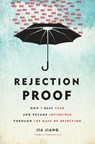 Rejection Proof: How I Beat Fear and Became Invincible Through 100 Days of Rejection - Jia Jiang - 9780804141383