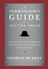 The Curmudgeon's Guide to Getting Ahead - Charles Murray - 9780804141451