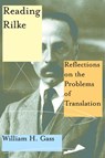Reading Rilke - William H. Gass - 9780804150927