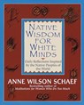 Native Wisdom for White Minds - Anne Wilson Schaef - 9780804151153