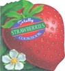Totally Strawberries Cookbook - Helene Siegel ; Karen Gillingham - 9780804153317
