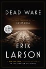 Dead Wake: The Last Crossing of the Lusitania - Erik Larson - 9780804194617