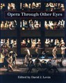 Opera Through Other Eyes - David J. Levin - 9780804722391