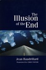 The Illusion of the End - Jean Baudrillard - 9780804725019