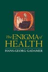 Enigma of Health - GADAMER,  Hans-Georg - 9780804726917