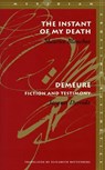 The Instant of My Death /Demeure: Fiction and Testimony - Maurice Blanchot - 9780804733267
