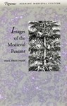 Images of the Medieval Peasant - Paul Freedman - 9780804733724