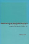 Banking on Multinationals - Mireya Solis - 9780804748872