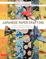 Japanese Paper Crafting - Michael G. LaFosse ; Richard L. Alexander - 9780804847520