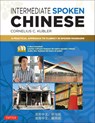 INTERMEDIATE SPOKEN CHINESE - Cornelius C. Kubler - 9780804850490