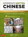 INTERMEDIATE WRITTEN CHINESE - Cornelius C. Kubler - 9780804850513
