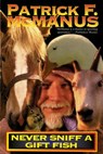 Never Sniff a Gift Fish - Patrick J. McManus - 9780805000313