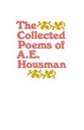 The Collected Poems of A. E. Housman - A. E. Housman - 9780805005479