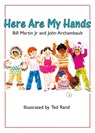 Here Are My Hands - Jr. Bill Martin ; John Archambault - 9780805059113