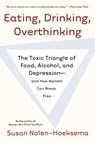 Eating, Drinking, Overthinking - Susan Nolen-Hoeksema - 9780805082609