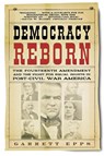 Democracy Reborn - Professor of Law Garrett (University of Baltimore Law School) Epps - 9780805086638