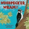 Woodpecker Wham! - SAYRE,  April Pulley - 9780805088427