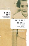 Into the Tunnel - Goetz Aly - 9780805089141
