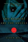 The Reapers Are the Angels - Alden Bell - 9780805092431