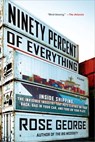 Ninety Percent of Everything - Rose George - 9780805096040