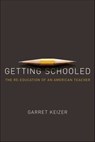 Getting Schooled - Garret Keizer - 9780805096446