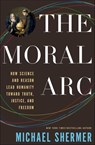 The Moral Arc - Michael Shermer - 9780805096934