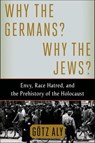 Why the Germans? Why the Jews? - Götz Aly - 9780805097047