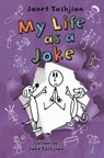 My Life as a Joke - Janet Tashjian - 9780805098501