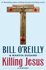 Killing Jesus - Bill O'Reilly ; Martin Dugard - 9780805098549