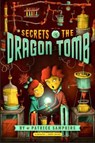 Secrets of the Dragon Tomb - Patrick Samphire - 9780805099072