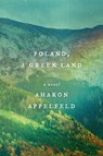 Poland, a Green Land - Aharon Appelfeld - 9780805243628