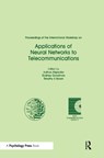 Proceedings of the International Workshop on Applications of Neural Networks to Telecommunications - Joshua Alspector ; Rodney Goodman ; Timothy X. Brown - 9780805815603